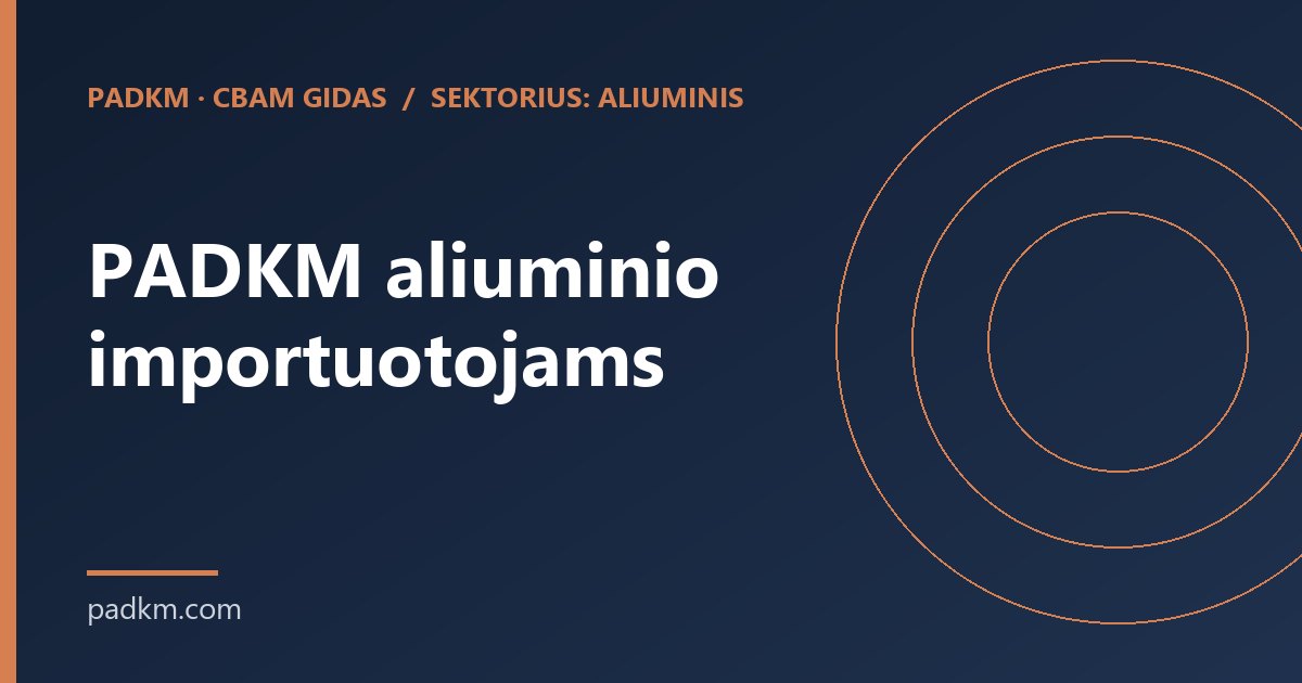 PADKM aliuminio importuotojams