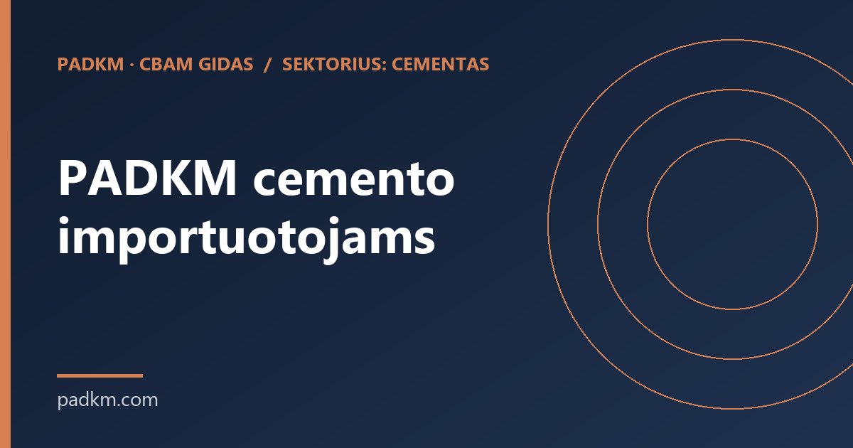 PADKM cemento importuotojams