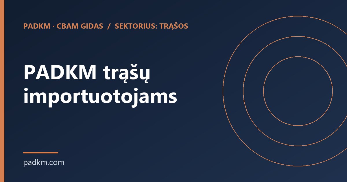 PADKM trąšų importuotojams